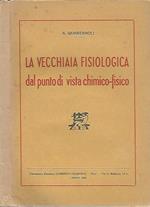 La vecchiaia fisiologica dal punto di vista chimico-fisico