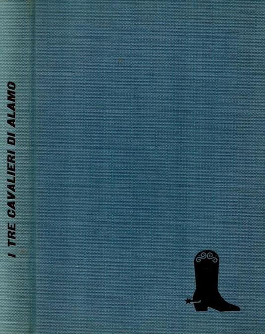 I tre cavalieri di Alamo - Jack Shanon - copertina