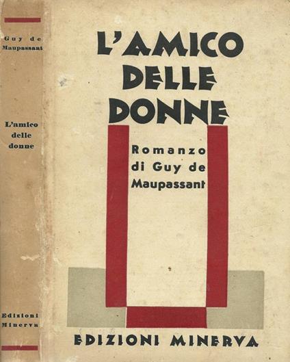 L' amico delle donne. - Guy de Maupassant - copertina
