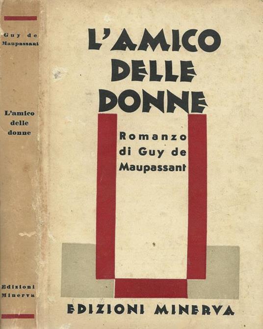L' amico delle donne. - Guy de Maupassant - copertina