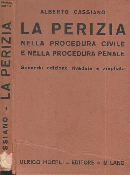 La perizia nella Procedura Civile e nella Procedura Penale - Alberto Cassiano - copertina