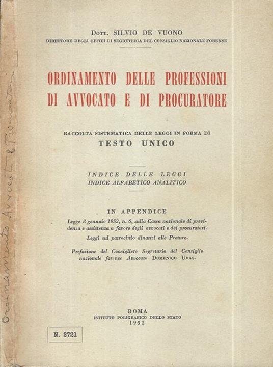 Ordinamento delle professioni di Avvocato e di Procuratore. Raccolta sistematica delle leggi in forma di Testo Unico - Silvio De Vuono - copertina