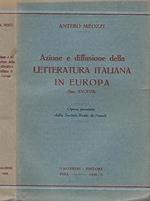 Azione e diffusione della Letteratura Italiana In Europa Sec. XV - XVIII