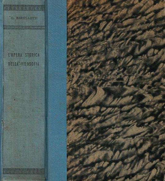 L' opera storica della filosofia. - Giacomo Barzellotti - copertina