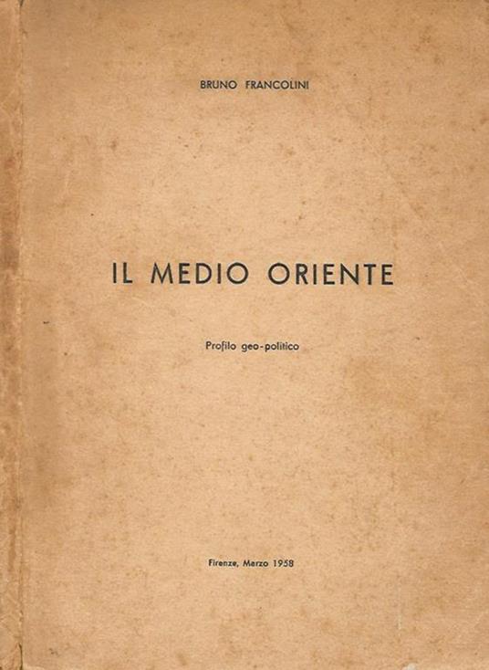 Il Medio Oriente. Profilo geo- politico - Bruno Francolini - copertina