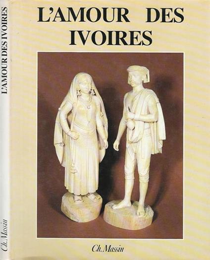 L' amour des ivoires. - Edith Mannoni - copertina