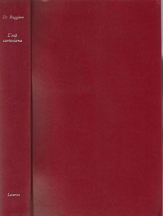 Storia della filosofia IV: L'età Cartesiana - Guido De Ruggiero - copertina