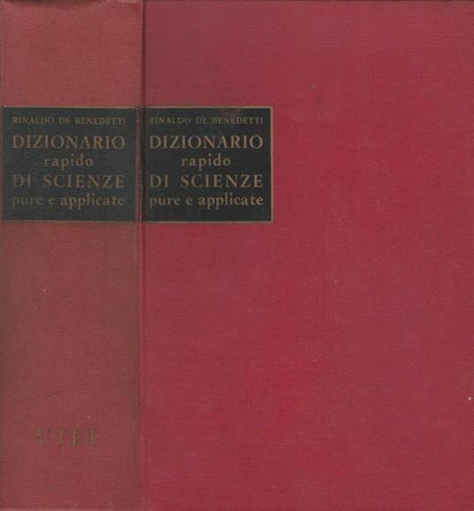 Dizionario rapido di scienze pure ed applicate - Rinaldo De Benedetti - copertina
