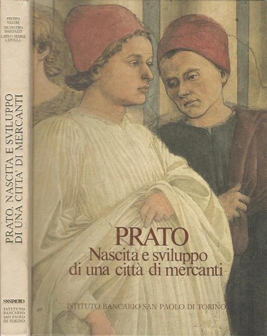 Prato. Nascita e sviluppo di una città di mercanti - Pietro Vestri - copertina