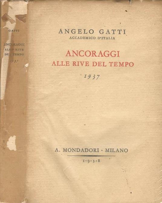 Ancoraggi alle rive del tempo. 1937 - Angelo Gatti - copertina