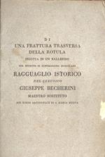 Di una frattura trasversa della rotula seguita in un ballerino per effetto di contrazione muscolare