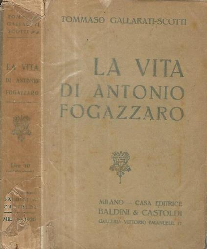 La vita di Antonio Fogazzaro - Tommaso Gallarati Scotti - copertina