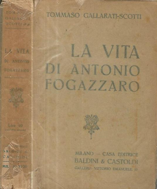 La vita di Antonio Fogazzaro - Tommaso Gallarati Scotti - copertina