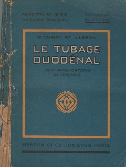 Le tubage duodénal. ses applications cliniques - M. Chiray - copertina