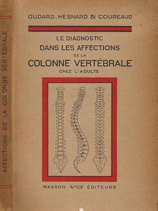 Le diagnostic dans les affections de la colonne vertebrale, chez l'adulte - P. Ouard - copertina