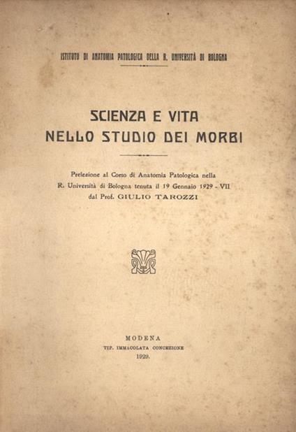 Scienza e vita nello studio dei morbi. Prelezione al Corso di Anatomia Patologica nella R. Università di Bologna tenuta il 19 gennaio 1929 - copertina