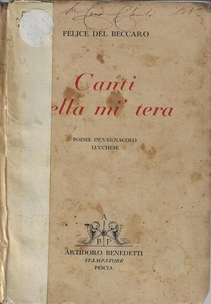 Canti della mi' terra. Poesie in vernacolo lucchese - Felice Del Beccaro - copertina