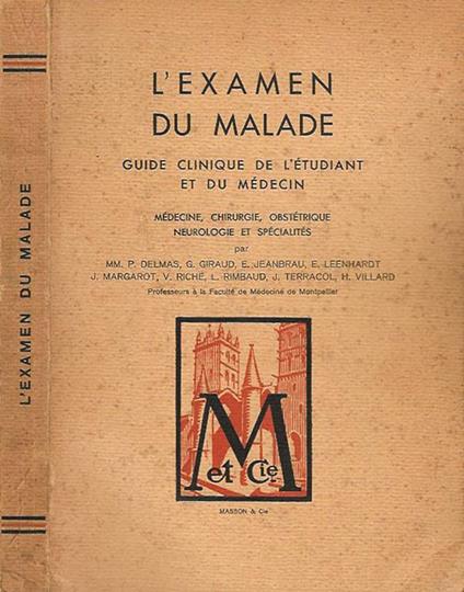 L' examen du malade - Guide clinique de l'etudiant et du medecin. Medicine chirurgie, obstetrique, neurologie et specialites - copertina