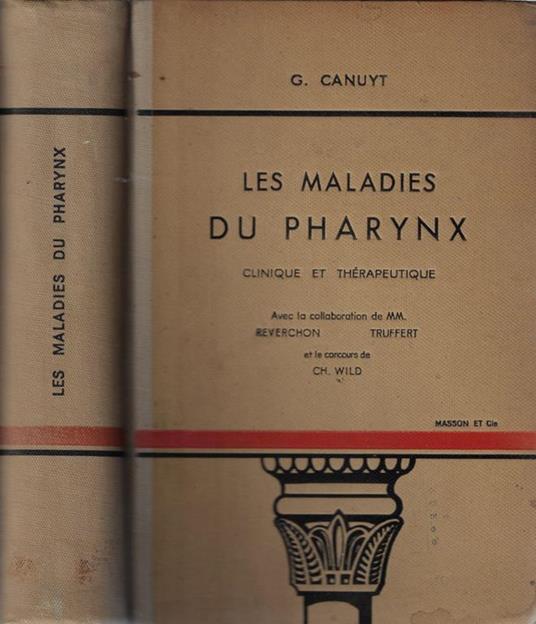 Les maladies du pharynx. Clinique et thérapeutique - G. Canuyt - copertina