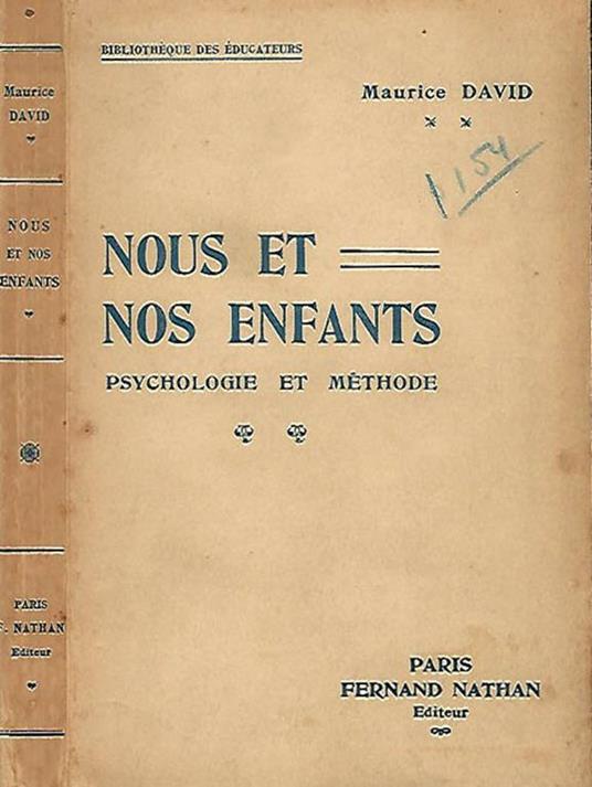 Nous et nos enfants. Psycologie et metode - Maurice David - copertina