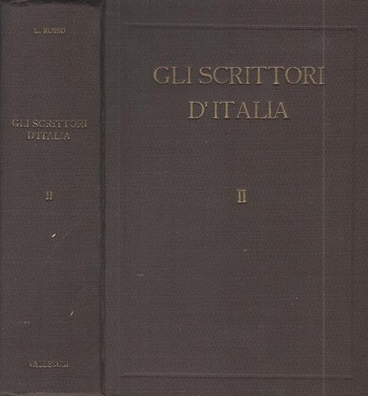 Gli Scrittori d'Italia da Jacopo Da Lentini a Pirandello - Volume II Dal Galilei al Manzoni. Storia Letteraria desunta dalle opere del De Sanctis e dei critici contemporanei - Luigi Russo - copertina