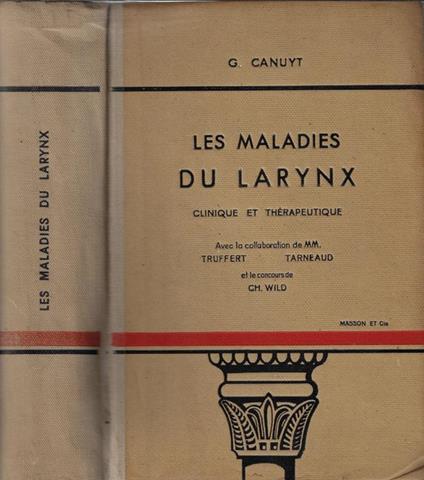 Les maladies du larynx. Clinique et thérapeutique - G. Canuyt - copertina