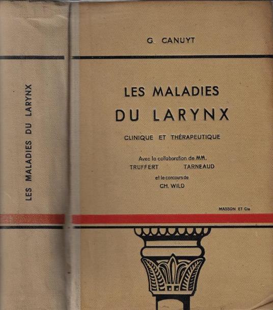 Les maladies du larynx. Clinique et thérapeutique - G. Canuyt - copertina