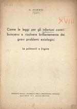Come le leggi per gli infortuni contribuiscano a risolvere brillantemente dei gravi problemi eziologici. Le polmoniti a frigore