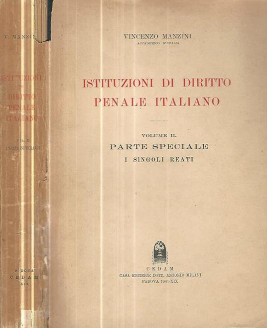 Istituzioni di diritto penale italiano Vol. II- Parte speciale: i singoli reati - Vincenzo Manzini - copertina