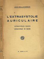 L' extrasystolie auriculaire. Extrasystoles isolees. Extrasystolie en salves