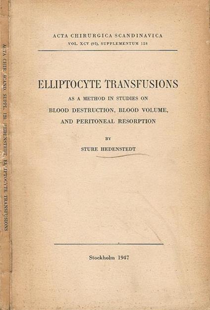Elliptocyte Transfusions, as method in studies on blood destruction, blood volume and peritoneal resorption - Sture Hedenstedt - copertina