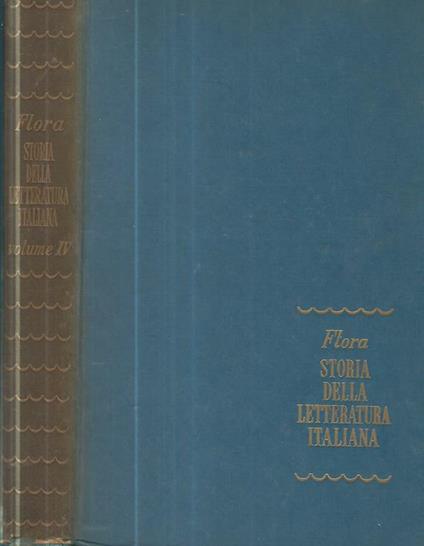 Storia della letteratura italiana vol. IV - Francesco Flora - copertina