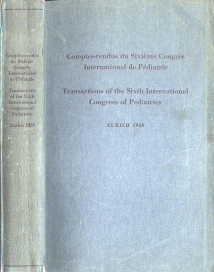 Comptes - rendus du Sixième Congrès International de Pèdiatrie - Transactions of the Sixth international Congress of Pediatrics - copertina