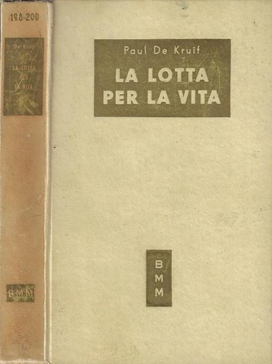 La lotta per la vita - Paul De Kruif - copertina