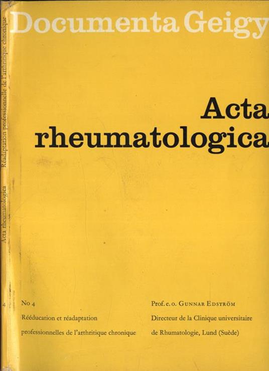 Acta rheumatologica. Rèèducation et rèadaptation professionneles de l' athtritique chronique - copertina
