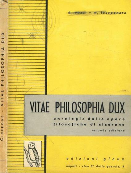 Vitae philosophia dux. Antologia dalle opere filosofiche di Cicerone - G. Pozzi - copertina