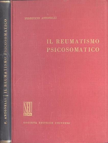 Il reumatismo psicosomatico - Ferruccio Antonelli - copertina