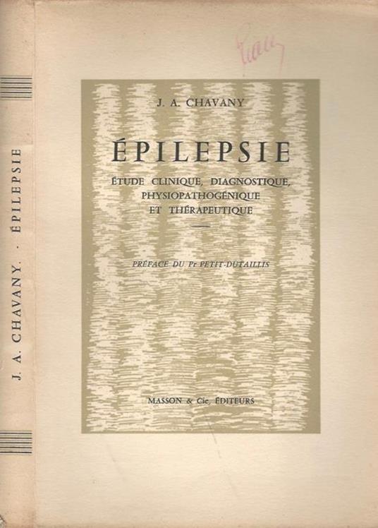 Epilepsie. Etude clinique, diagnostique, physiopathogénique et thérapeutique - copertina