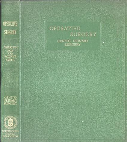 Operative surgery. Genito - urinary system - Charles Rob - copertina