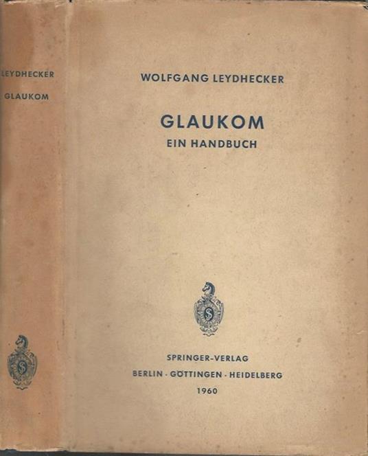 Glaukom. Ein handbuch - Wolfgang Leydhecker - copertina