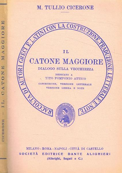 Il Catone Maggiore. Dialogo sulla vecchiezza dedicato a Tito Pomponio Attico - M. Tullio Cicerone - copertina