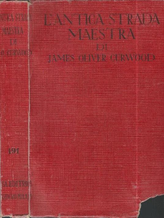 L' antica strada maestra - James Oliver Curwood - copertina