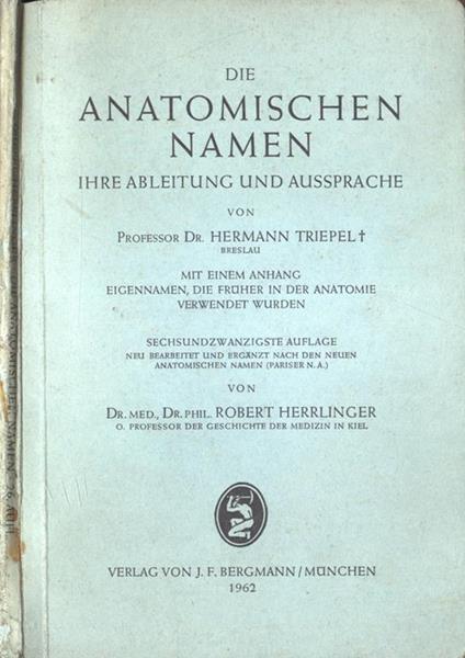 Die anatomischen namen. Ihre ableitung und aussprache - copertina