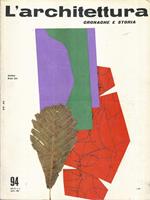 L' Architettura 94, Numero 4, Anno IX 1963-64 agosto 1963. Cronache e storia