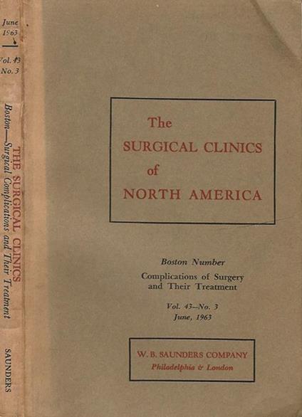 The Surgical Clinics of North America, vol. 43 - n. 3 - Boston Number - Complications of Surgery and Their Treatment - copertina