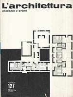 L' Architettura Completo Anno XII, 1966-67 dal numero 127 al 138. Cronache e storia