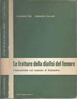 Le fratture della diafisi del femore. Osteosintesi col metodo di Kuntscher