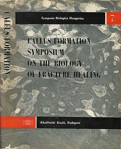Callus formation Symposium on the Biology of fracture healing - copertina