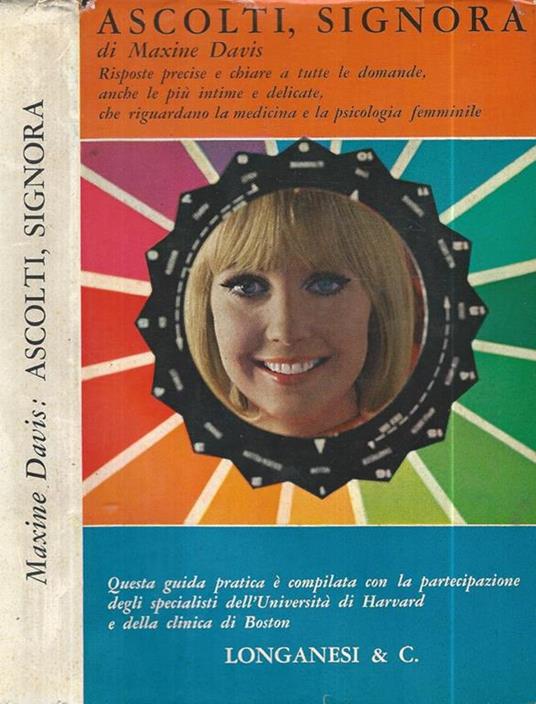 Ascolti, signora. Risposte precise e chiare a tutte le domande, anche le più intime e delicate, che riguardano la medicina e la psicologia femminile - Maxine Davis - copertina