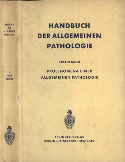 Handbuch der allgeimeinen pathologie Vol. I. I: Prolegomena einer allgemeinen pathologie - copertina